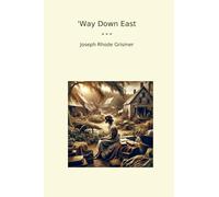 Way Down East (Classic Books)
