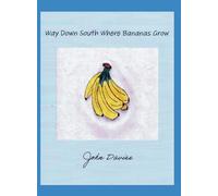 Way Down South Where Bananas Grow