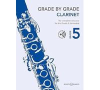 Grade by Grade - Clarinet Grade 5: The complete resource for the Grade 5 clarinettist. Klarinette und Klavier.