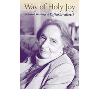 Way of Holy Joy: Selected Writings of Sofia Cavalletti by Sofia Cavalletti (2012-04-02)