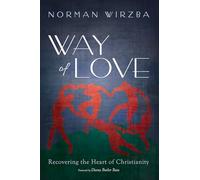 Way of Love: Recovering the Heart of Christianity