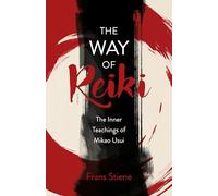 Way of Reiki, The - The Inner Teachings of Mikao Usui