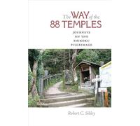 Way of the 88 Temples: Journeys on the Shikoku Pilgrimage