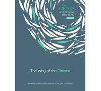 Way of the Chosen: Volume 3 (The Chosen Bible Study)