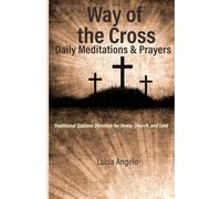 Way of the Cross: Daily Meditations & Prayers: Traditional Stations Devotion for Home, Church, and Lent