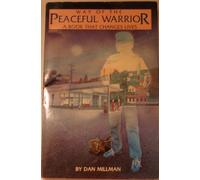 Way Of The Peaceful Warrior. A Book That Changes Lives