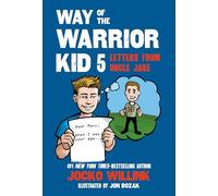 Way of the Warrior Kid 5: Letters from Uncle Jake