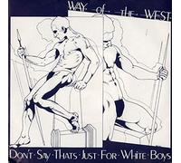 Way Of The West - Don't Say Thats Just For White Boys