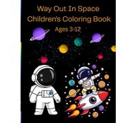 Way Out In Space Children's Coloring Book