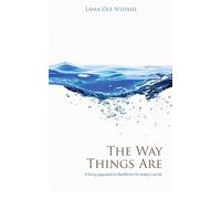 Way Things Are, The - A Living Approach to Buddhism (Buddhism (O Books))