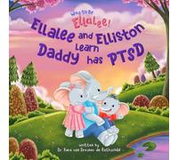 Way to Be, Ellalee!: Ellalee and Elliston Learn Daddy has PTSD