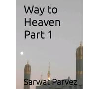 Way to Heaven Part 1 (Way to Heaven: The Qur'an)