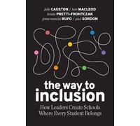 Way to Inclusion: How Leaders Create Schools Where Every Student Belongs