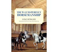 Way to Perfect Horsemanship: How to Plan, Build, and Remodel Barns and Sheds