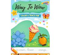Way To Wow: Color and Trace ABC Adventure: A to Z Alphabet Coloring and Tracing Book for Preschool Kids | Learn Letters, Handwriting Practice & Early Phonics | Ages 3+
