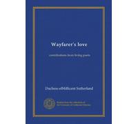 Wayfarer's love: contributions from living poets