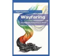 Wayfaring: Through the Humanitarian Reset