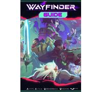 Wayfinder Complete Guide: Best Tips, Tricks and How to become the best player