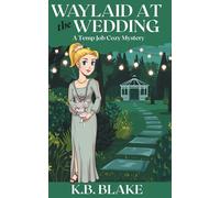 Waylaid at the Wedding: A Temp Job Cozy Mystery Book 9 (The Temp Jobs Cozy Mysteries)