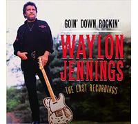 Waylon Jennings - Goin Down Rockin': The Last Recordings