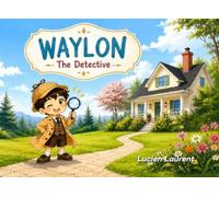 Waylon the Detective: The Perfect Book for Little Detectives