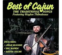 Waylon Thibodeaux - Best of Cajun, The Traditional Songs