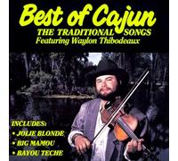Waylon Thibodeaux,Cajun Playboys - Best of Cajun, The Traditional Songs By Waylon Thibodeaux,Cajun Playboys (2013-09-16)