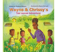 Wayne and Chrissy’s Tea Leaves Adventure