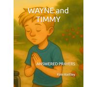 WAYNE and TIMMY: ANSWERED PRAYERS