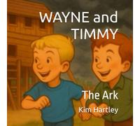 WAYNE and TIMMY: The Ark