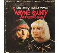 Wayne County & the Electric Chairs - Man Enough To Be A Woman [Vinyl LP] [Vinyl LP]