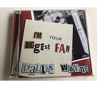 Wayne Dallas - I'm Your Biggest Fan