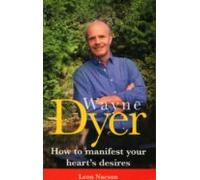 Wayne Dyer - How To Manifest Your Hearts Desire (ebook)