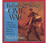 Wayne Erbsen - Ballads & Songs of the Civil War