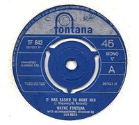 WAYNE FONTANA - Wayne Fontana - It Was Easier To Hurt Her / You Made Me What I Am Today (7" Vinyl)