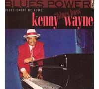 Wayne, Kenny Blue Boss - Blues Carry Me Home