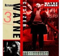 Wayne Kramer - Return Of Citizen Wayne