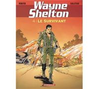 Wayne Shelton - Tome 4 - Le Survivant (Wayne Shelton, 4)