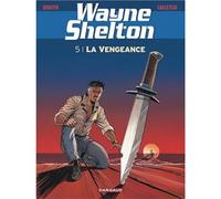 Wayne Shelton - Tome 5 - La Vengeance (Wayne Shelton, 5)