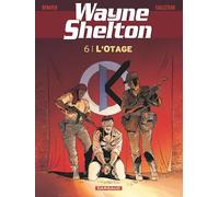 Wayne Shelton - Tome 6 - L'Otage (Wayne Shelton, 6)