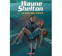 Wayne Shelton - Tome 8 - La Nuit des Aigles
