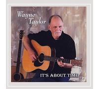 Wayne Taylor - It's About Time