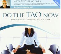 Wayne W. Dyer - Do the Tao Now