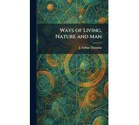 Ways of Living, Nature and Man