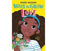 Ways to Grow Love: From the winner of the Newbery Medal 2026 (A Ryan Hart Story)