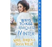 Ways to Kiss a Marquess This Winter: A Regency Historical Romance: 4 (Wedding Fever)