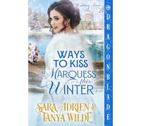 Ways to Kiss a Marquess This Winter: Regency Historical Romance (Wedding Fever)