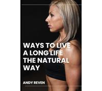 Ways to Live a Long Life the Natural Way