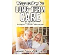 Ways to Pay for Long-Term Care: Shonelle's Senior Placement Edition