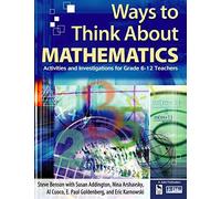 Ways to Think About Mathematics: Activities And Investigations For Grade 6-12 Teachers